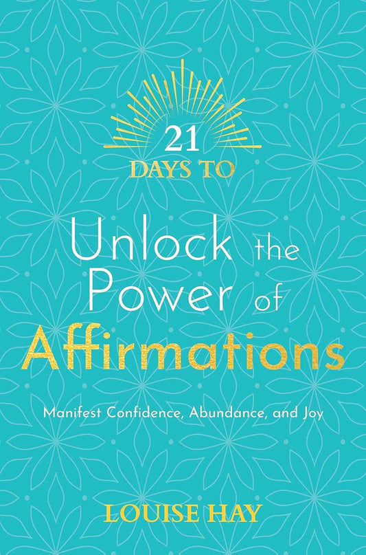 21 Days to Unlock the Power of Affirmations  -PaperbackÐ  by Louise Hay