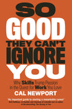 Front cover of the Paperback book 'So Good They Cant Ignore You Cal Newport' by Cal Newport.