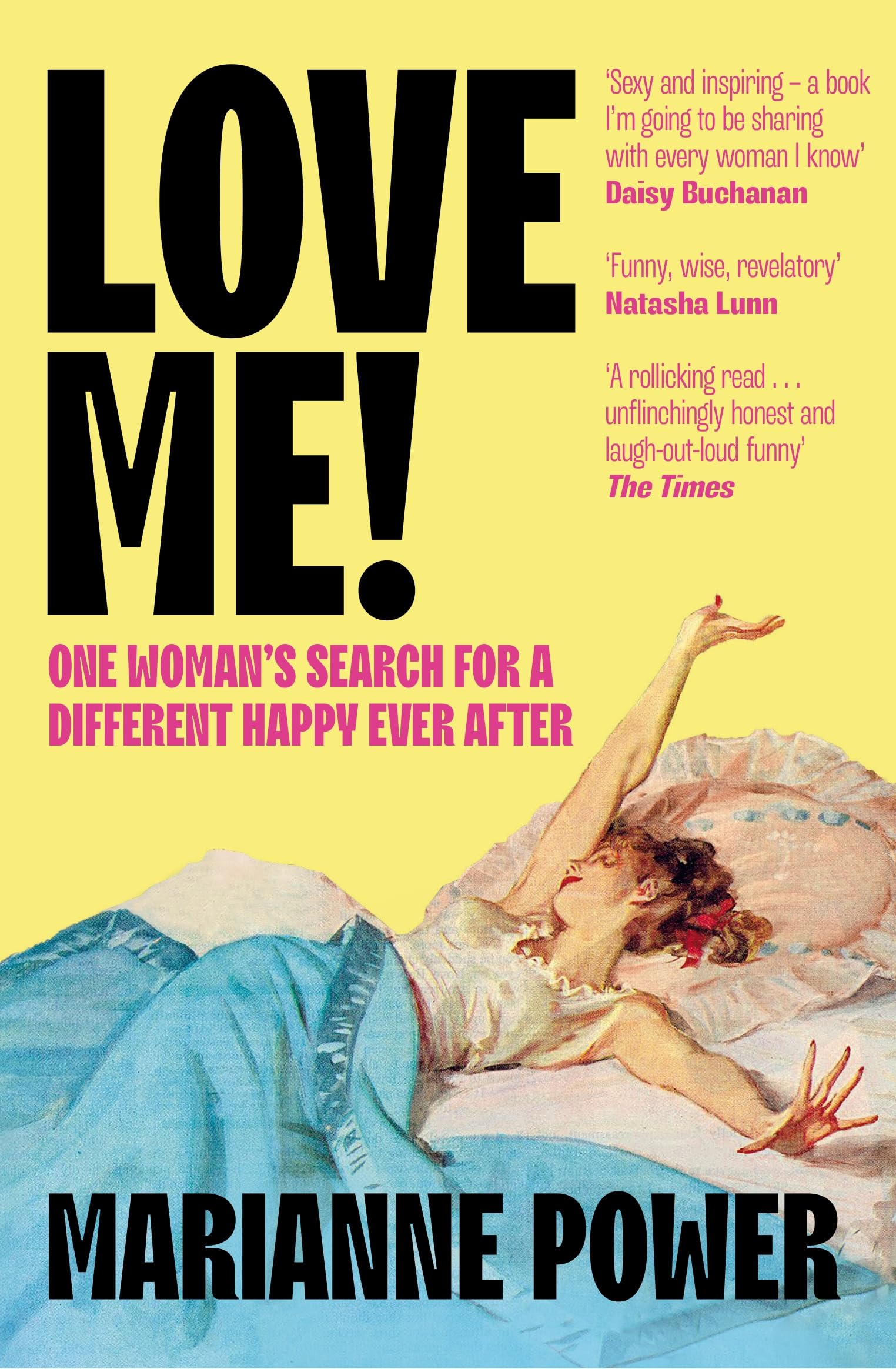 Front cover of the book 'Love Me!: One woman's search for a different happy ever after' by Marianne Power.
