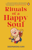 Rituals of a Happy Soul PaperbackÐ  by Deepanshu Giri
