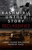 Front cover of the book 'Bloomsbury India Kashmir' s Untold Story' by Iqbal Chand Malhotra and Maroof Raza.