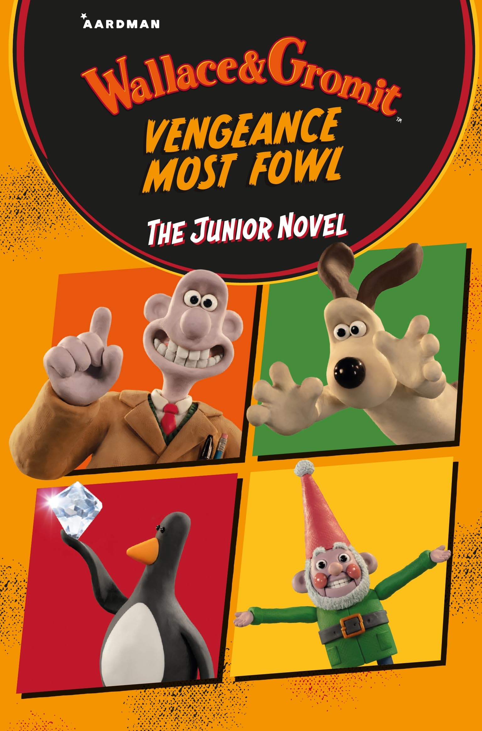 Front cover of the book 'Wallace & Gromit Vengeance Most Fowl: The Junior Novel' by Aardman Animations.