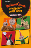 Front cover of the book 'Wallace & Gromit Vengeance Most Fowl: The Junior Novel' by Aardman Animations.