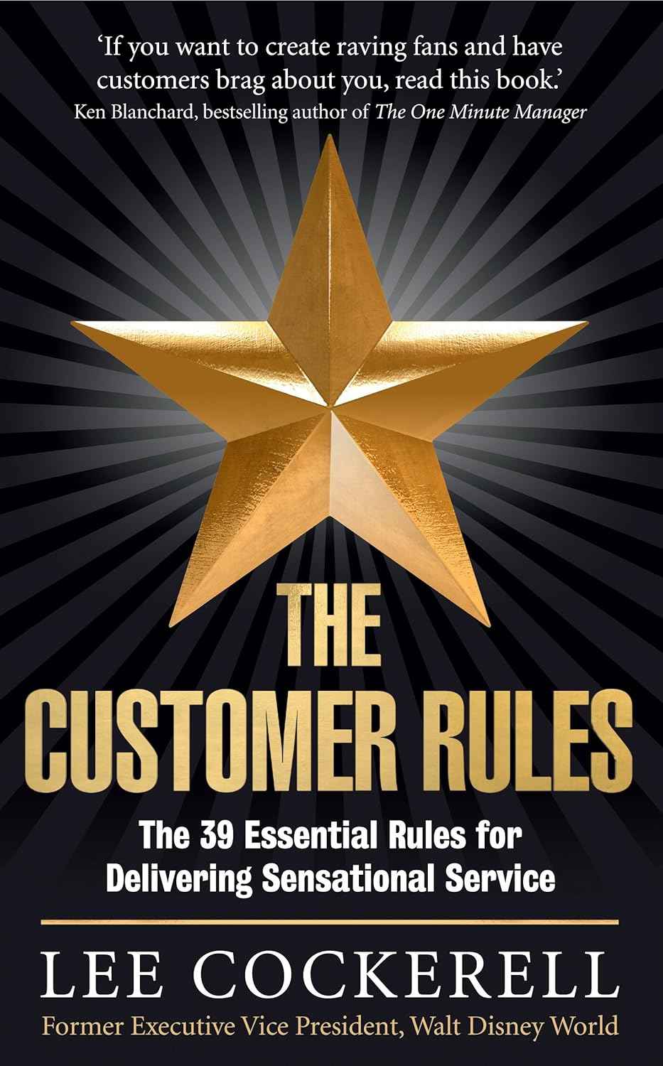 THE CUSTOMER RULES PaperbackÐ by Lee Cockerell (Author)