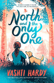 Front cover of the book 'North and the Only One' by Vashti Hardy.