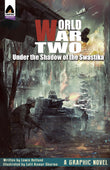 Front cover of the book 'World War Two: Under the Shadow of the Swastika (Campfire Graphic Novels)' by Lewis Helfand.