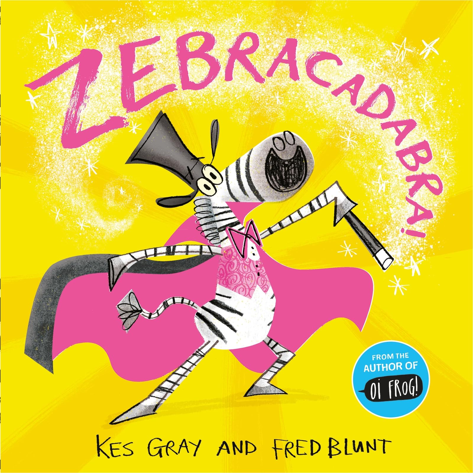 Front cover of the book 'Hodder Childrens Books Zebracadabra!.' by Kes Gray.