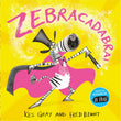 Front cover of the book 'Hodder Childrens Books Zebracadabra!.' by Kes Gray.