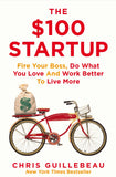 Front cover of the book 'By Chris Guillebeau $100 Startup' by Chris Guillebeau.