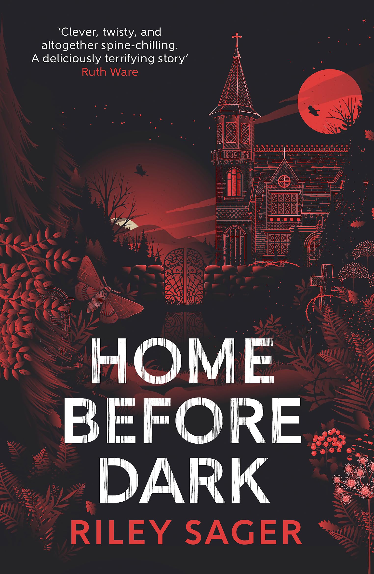 Front cover of the book 'Home Before Dark: 'Clever, twisty, spine-chilling' Ruth Ware' by Sager, Riley.