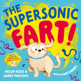 Front cover of the book 'The Supersonic Fart!' by Helen Rose.
