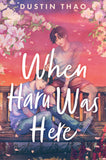 Front cover of the book 'When Haru Was Here' by Dustin Thao.