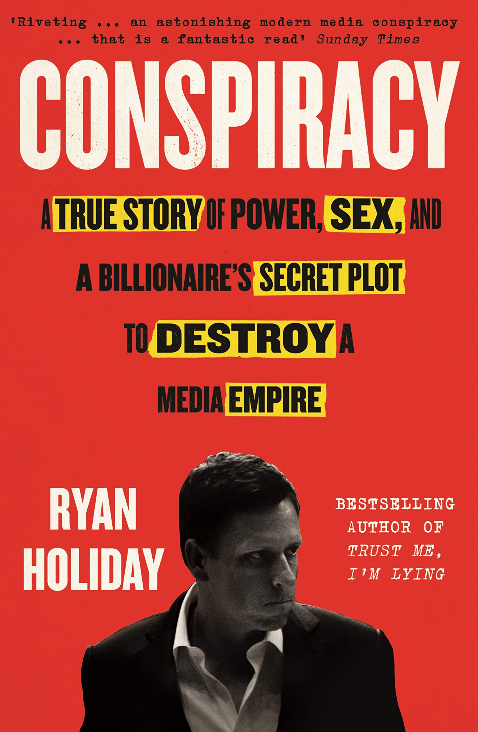 Front cover of the book 'Conspiracy: A True Story of Power, Sex, and a Billionaire's Secret Plot to Destroy a Media Empire' by Ryan, Holiday.