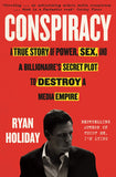 Front cover of the book 'Conspiracy: A True Story of Power, Sex, and a Billionaire's Secret Plot to Destroy a Media Empire' by Ryan, Holiday.