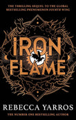 Iron Flame: DISCOVER THE GLOBAL PHENOMENON THAT EVERYONE CAN'T STOP TALKING ABOUT (Empyrean The) (International Edition)