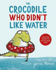 Front cover of the book 'The Crocodile Who Didn't Like Water' by Gemma Merino.