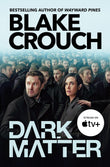 Front cover of the book 'Pan Dark Matter The compulsive alternate-universe thriller, now on Apple TV.' by Blake Crouch.