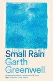 Front cover of the book 'Small Rain (International Edition)' by Garth Greenwell.