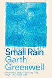 Front cover of the book 'Small Rain (International Edition)' by Garth Greenwell.