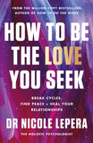 Front cover of the book 'How to Be the Love You Seek' by Nicole LePera.