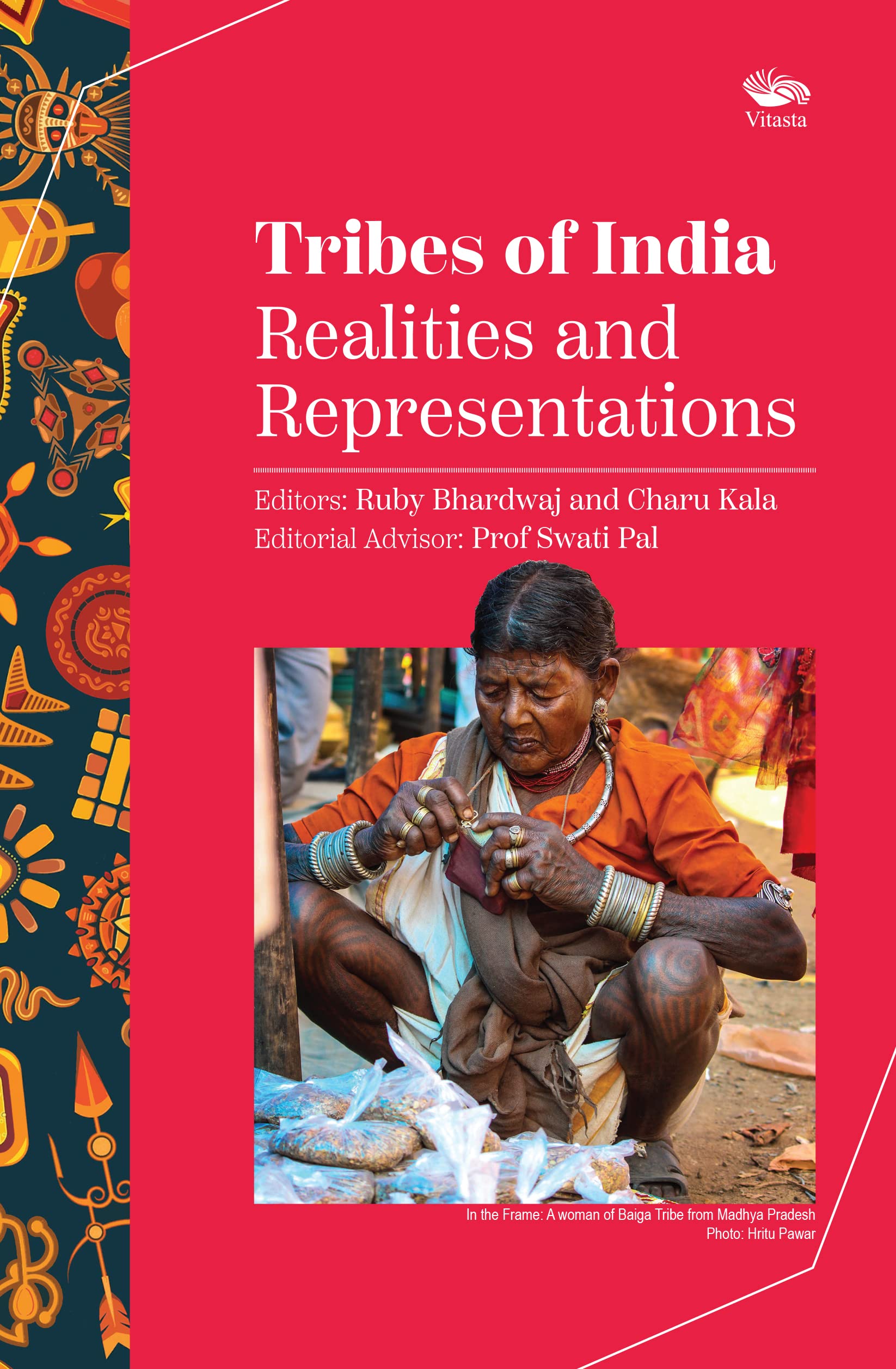 Front cover of the book 'Tribes of India:: Realities and Representations' by Ruby Bhardwaj and Charu Kala.