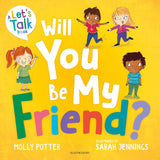 Front cover of the book 'Bloomsbury Education Will You Be My Friend? A Lets Talk picture book to help young children understand friendship.' by Molly Potter.