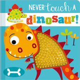 Front cover of the book 'Never Touch a Dinosaur!' by Rosie Greening.