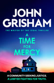 Front cover of the book 'A Time for Mercy: The addictive courtroom drama from the number 1 Sunday Times bestselling author' by John Grisham.