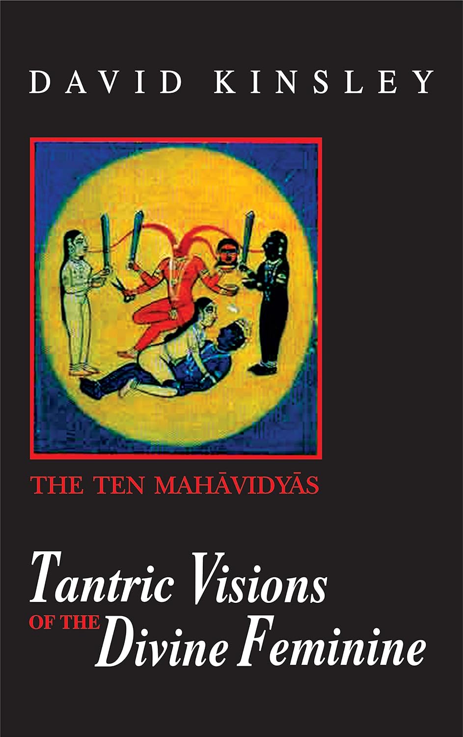 Tantric Visions of the Divine Feminine: The Ten Mahavidyas NYBooksHub