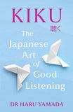 Front cover of the book 'Headline Press Headline Kiku The Japanese Art of Good Listening.' by Dr Haru Yamada.