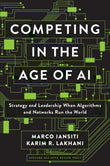 Front cover of the book 'Competing in the Age of AI: Strategy and Leadership When Algorithms and Networks Run the World' by Iansiti Marco.