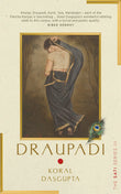 Front cover of the book 'Draupadi: The Sati Series III' by Koral Dasgupta.