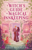 Front cover of the book 'A witch's guide to magical innkeeping' by Sangu Mandanna.