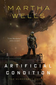 Front cover of the book 'Artificial Condition: The Murderbot Diaries: 2' by Martha Wells.