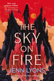 Front cover of the book 'The Sky on Fire' by Jenn Lyons.