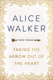 Front cover of the book 'Taking The Arrow out Of The Heart' by Walker, Alice.
