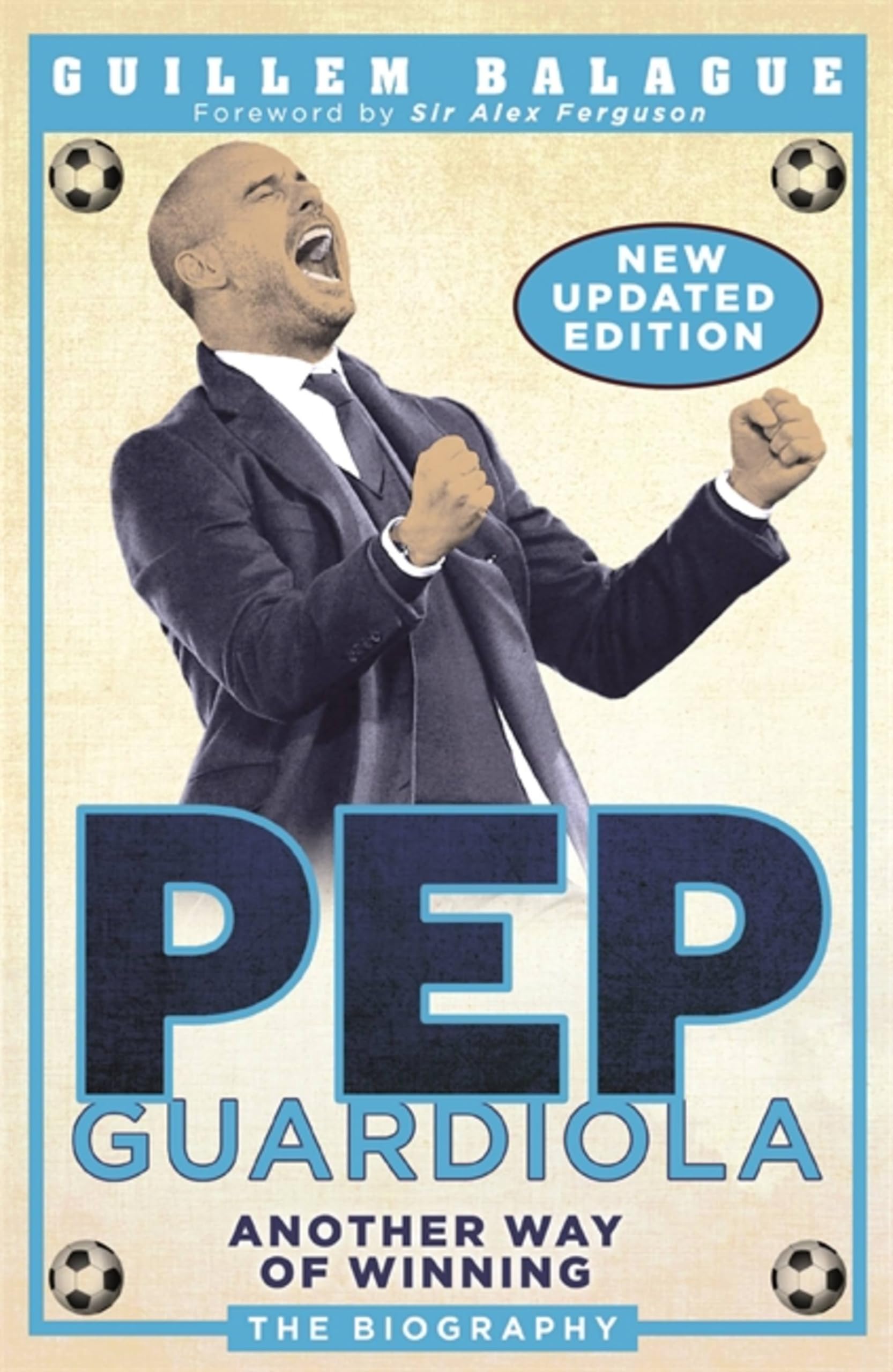 Front cover of the book 'Pep Guardiola: Another Way of Winning: The Biography' by Guillem Balague.