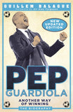 Front cover of the book 'Pep Guardiola: Another Way of Winning: The Biography' by Guillem Balague.