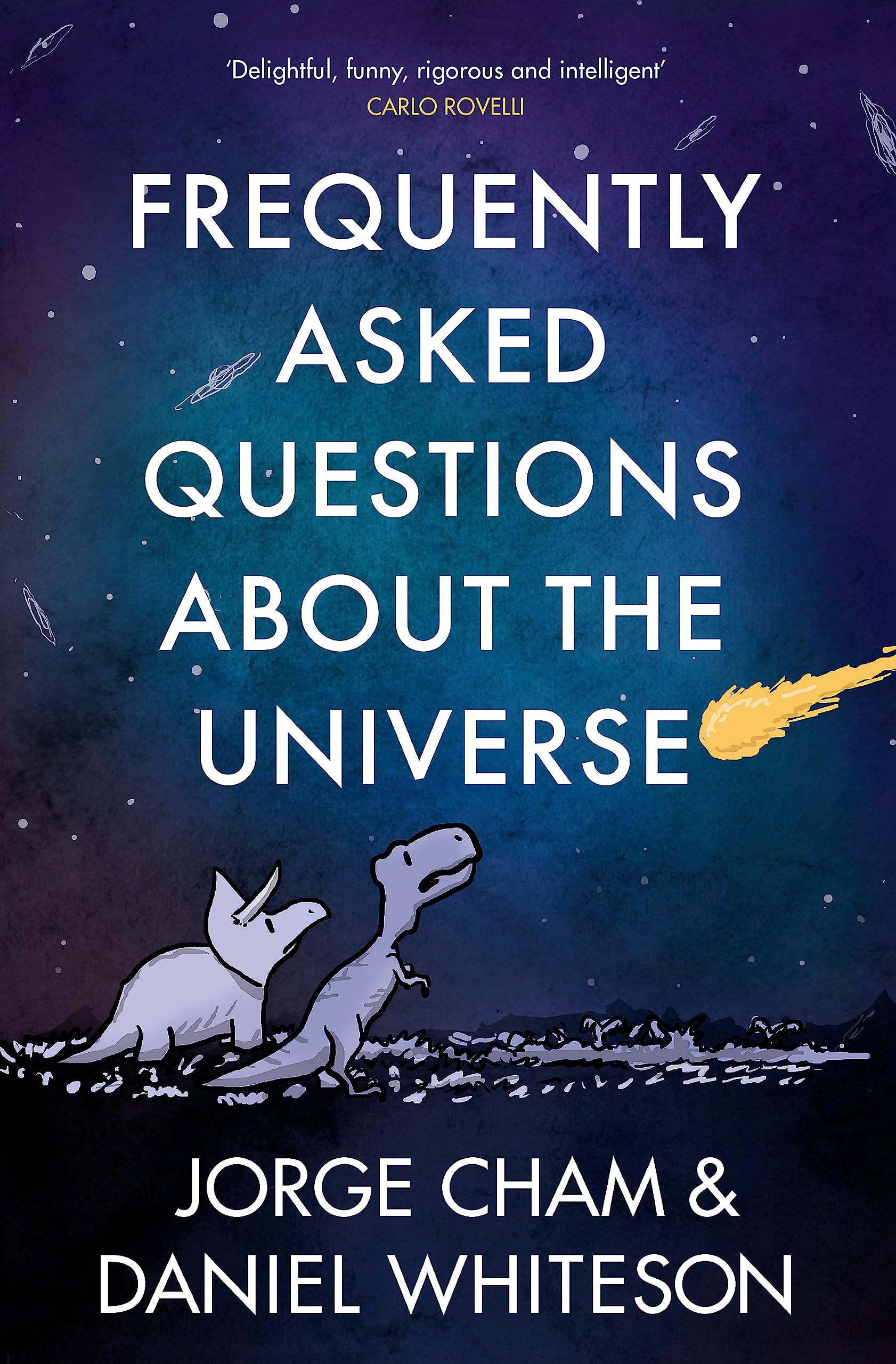 Front cover of the book 'Frequently Asked Questions About The Universe' by Whiteson, Daniel & Cham, Jorge.