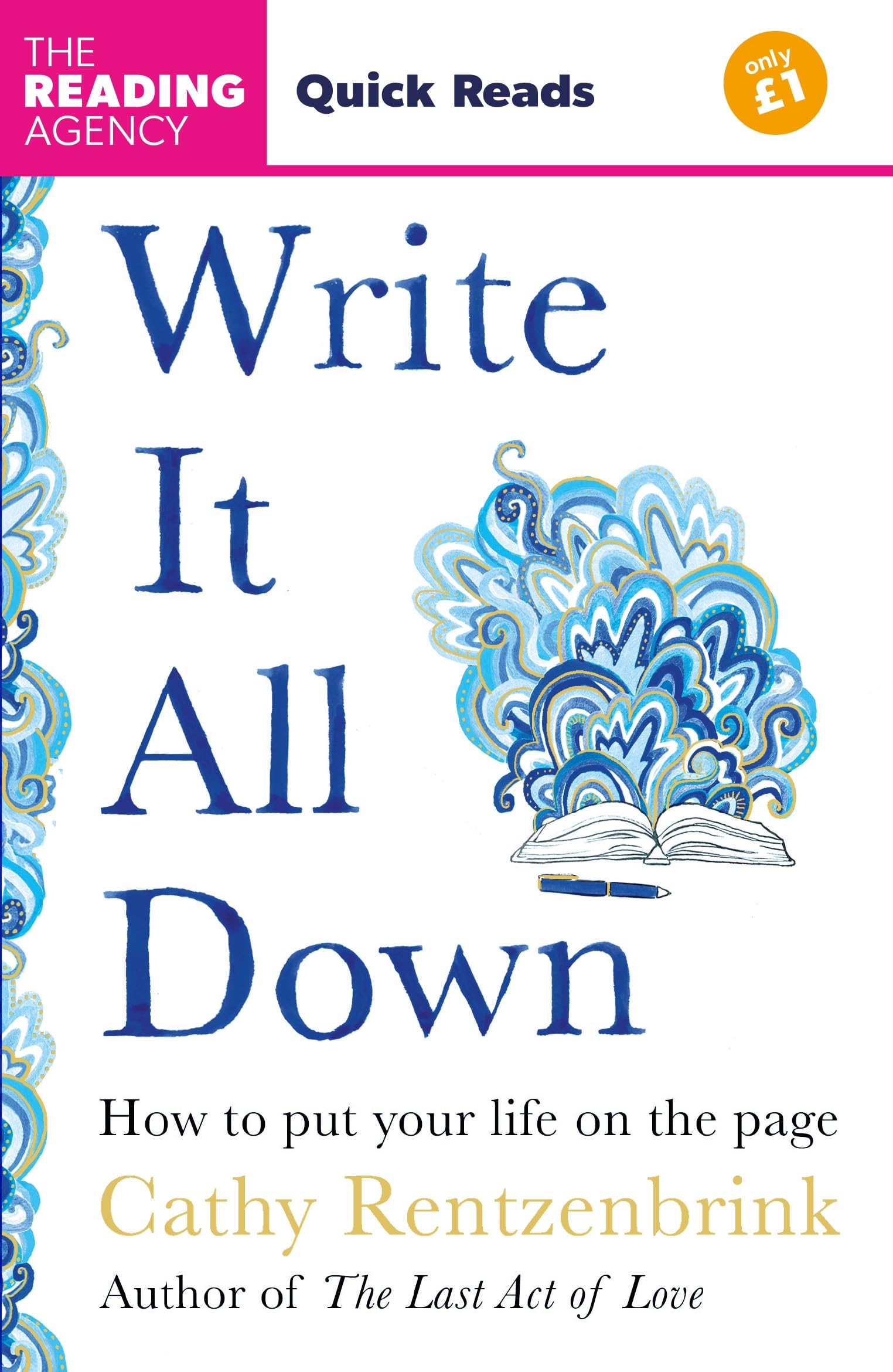 Front cover of the book 'Write It All Down: How to Put Your Life on the Page (Quick Reads 2025)' by Cathy Rentzenbrink.