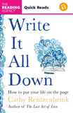 Front cover of the book 'Write It All Down: How to Put Your Life on the Page (Quick Reads 2025)' by Cathy Rentzenbrink.