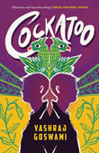 Front cover of the book 'Cockatoo: A Novel' by Yashraj Goswami.