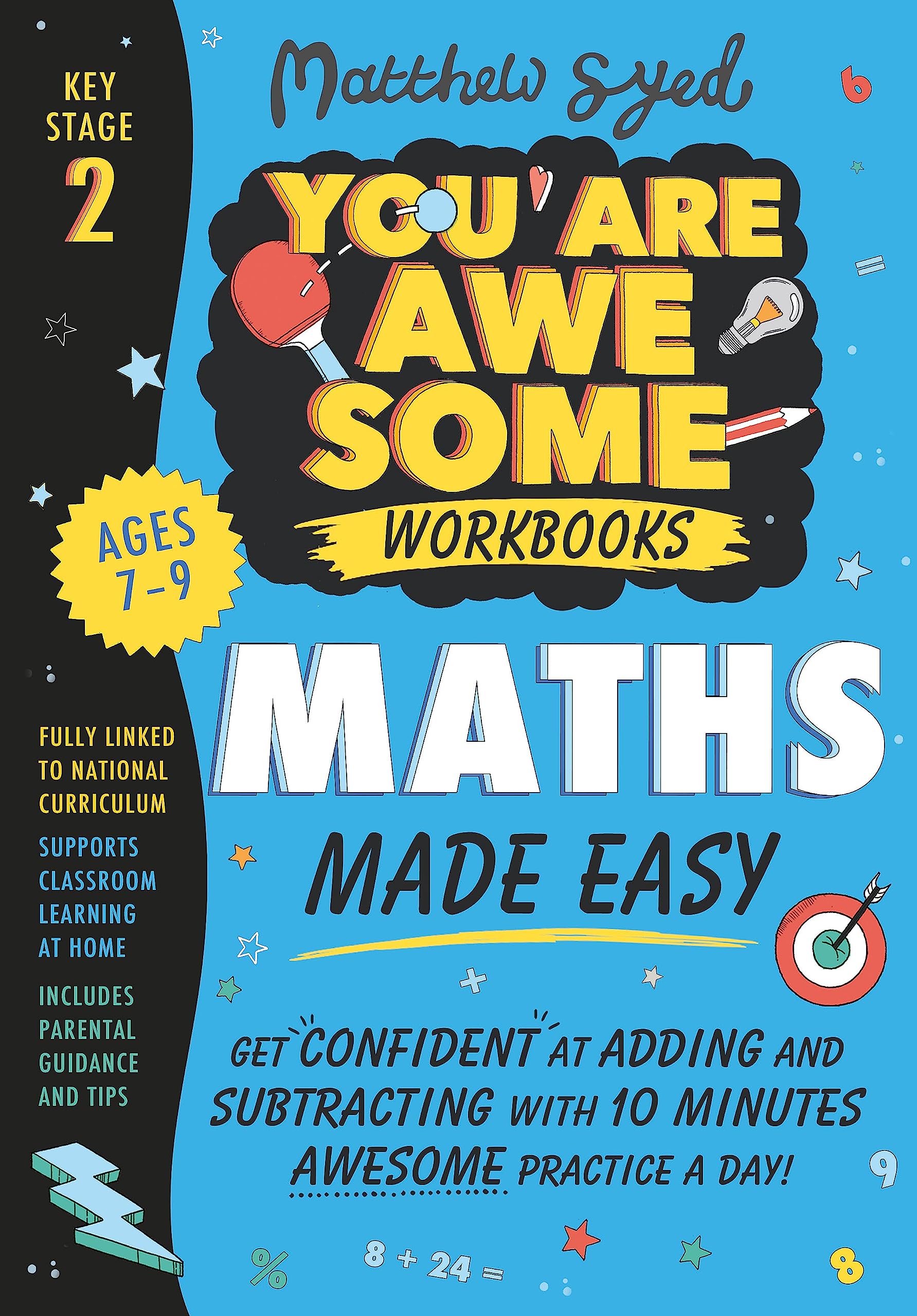 Front cover of the book 'Maths Made Easy: Get confident at adding and subtracting with 10 minutes' awesome practice a day! (You Are Awesome)' by Matthew Syed.