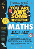 Front cover of the book 'Maths Made Easy: Get confident at adding and subtracting with 10 minutes' awesome practice a day! (You Are Awesome)' by Matthew Syed.