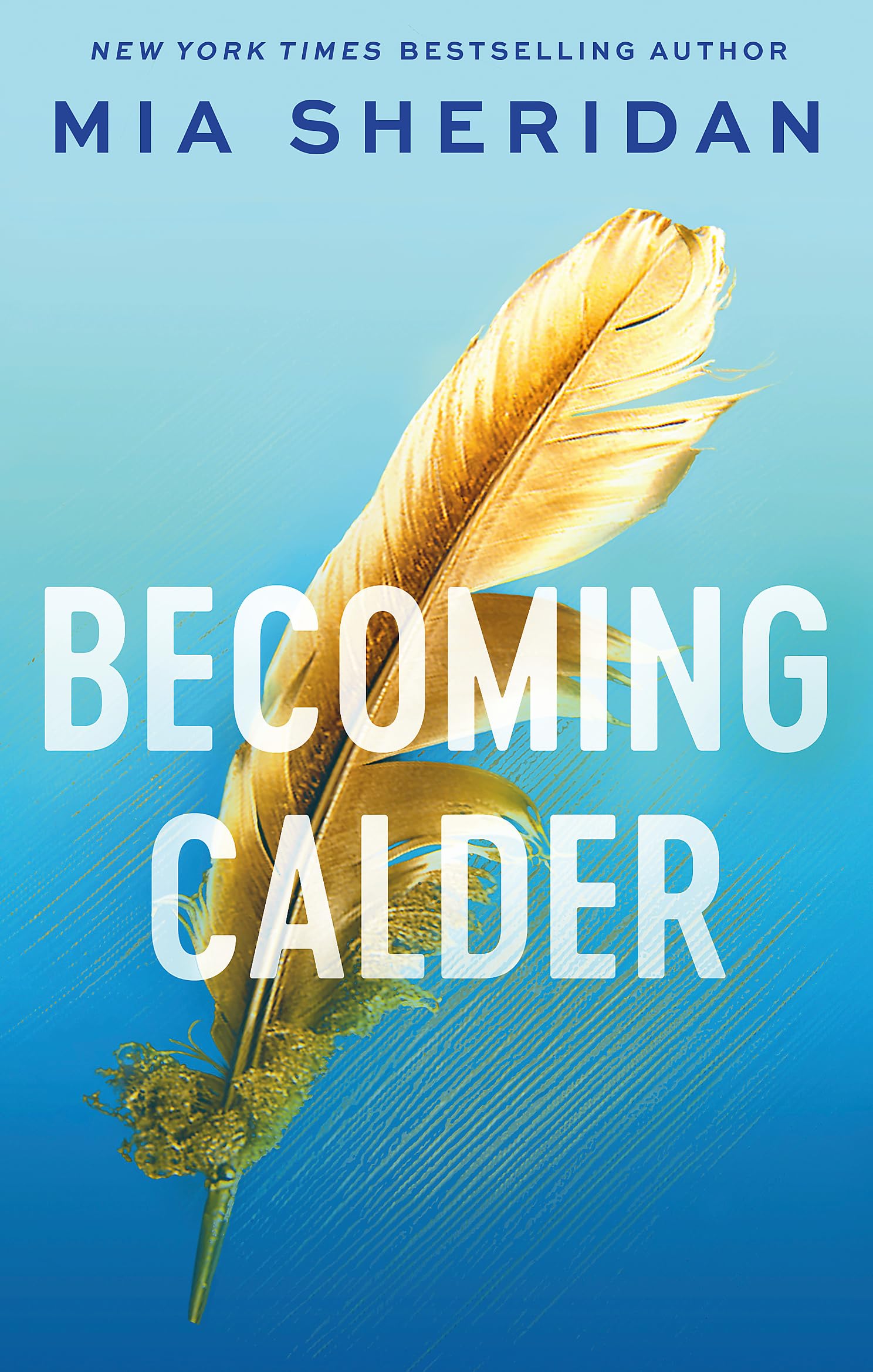 Front cover of the book 'Becoming Calder: A forbidden friends-to-lovers romance (Acadia Doulogy)' by Mia Sheridan.