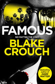 Front cover of the book 'Famous' by Blake Crouch.
