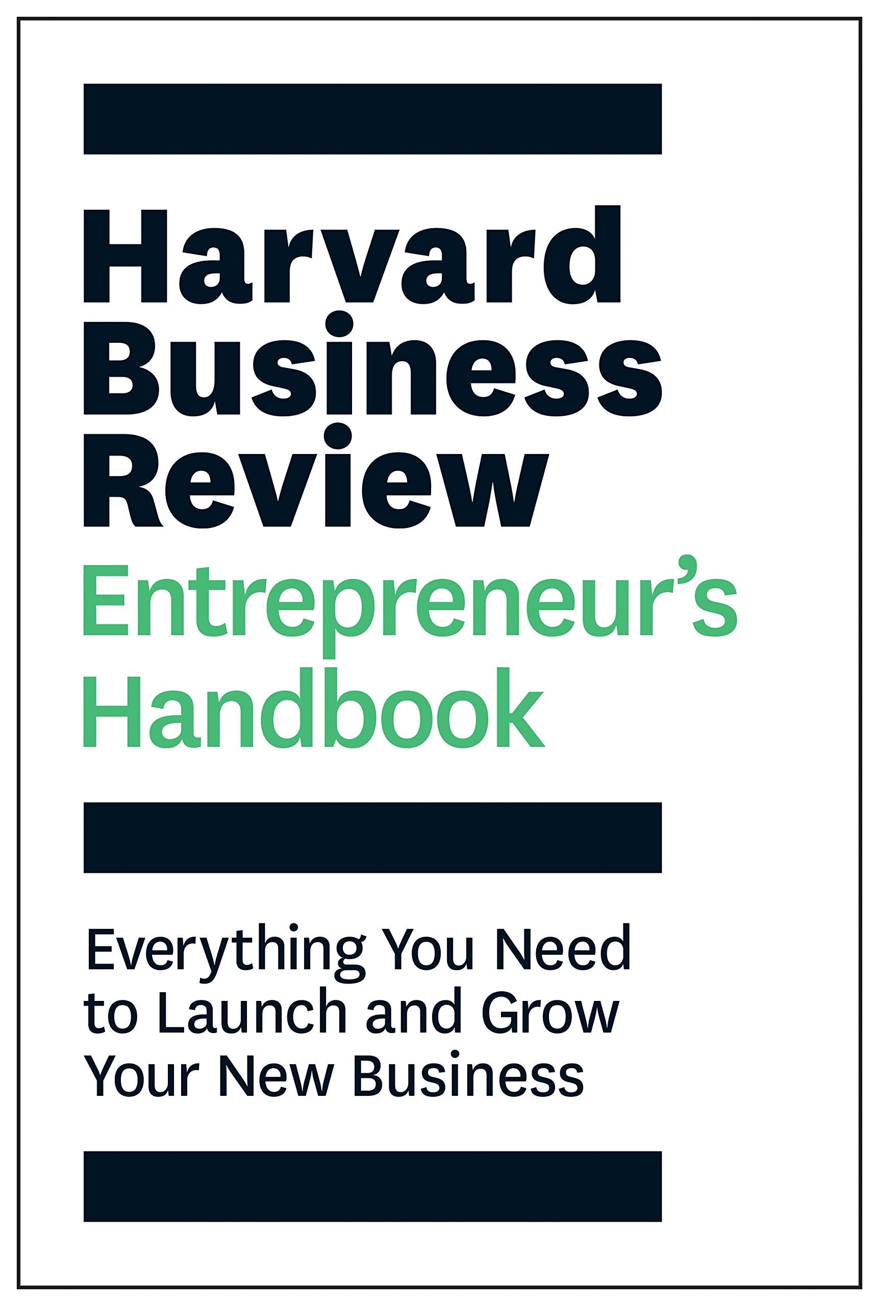 Front cover of the book 'The Harvard Business Review Entrepreneur's Handbook: Everything You Need to Launch and Grow Your New Business' by Review, Harvard Business.