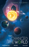 Front cover of the book 'They Changed the World: Copernicus-Bruno-Galileo: A Graphic Biography (Campfire Graphic Novels)' by Rik Hoskin.