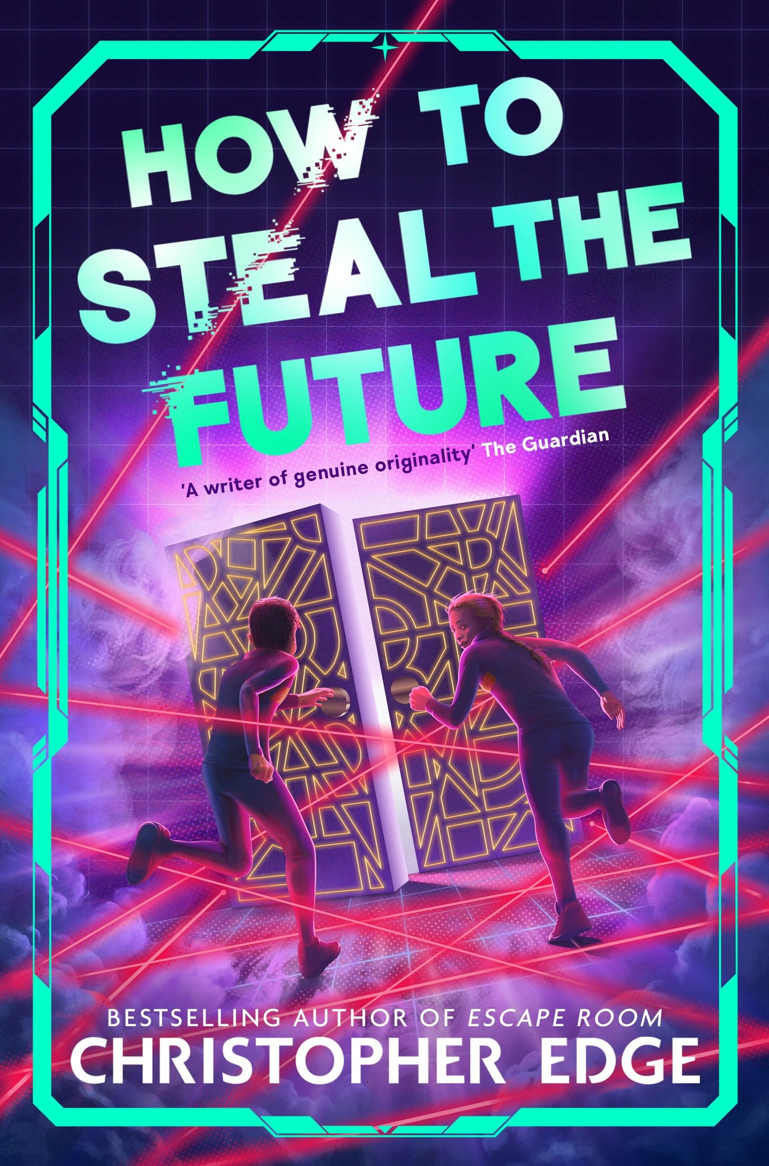Front cover of the book 'How to Steal the Future' by Christopher Edge.
