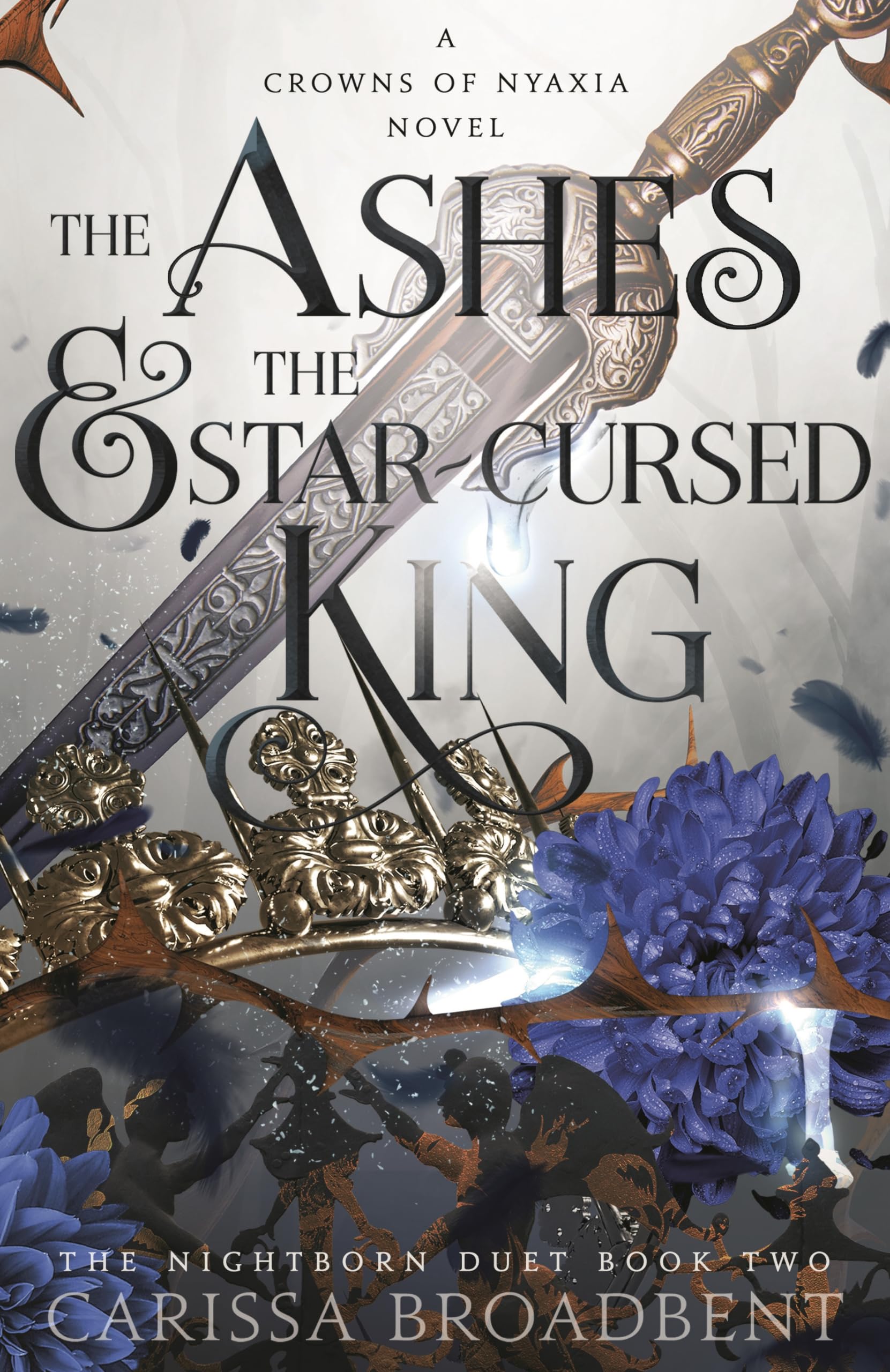 Front cover of the book 'The Ashes and the Star-Cursed King' by Carissa Broadbent.